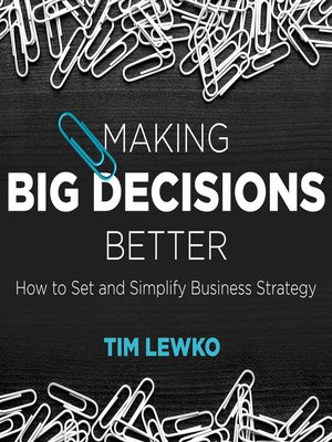 cover image of Making Big Decisions Better